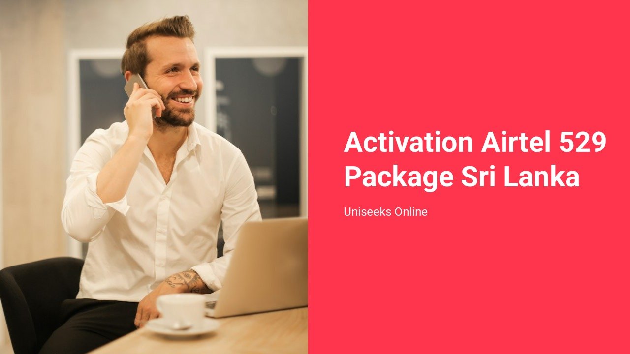 Activation Details For Airtel 529 Package Sri Lanka